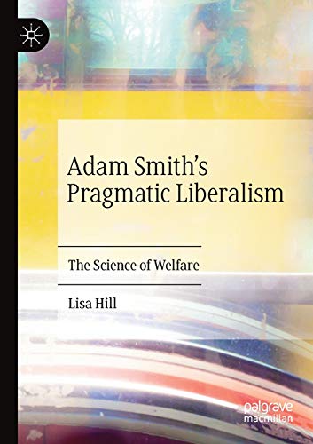 Adam Smith’s Pragmatic Liberalism