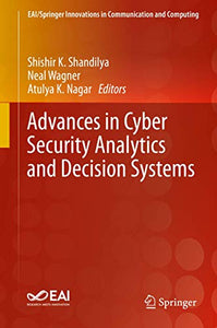 Advances in Cyber Security Analytics and Decision Systems