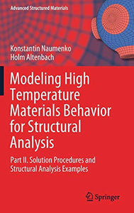 Modeling High Temperature Materials Behavior for Structural Analysis