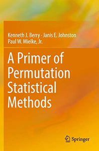 A Primer of Permutation Statistical Methods