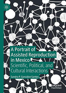 A Portrait of Assisted Reproduction in Mexico