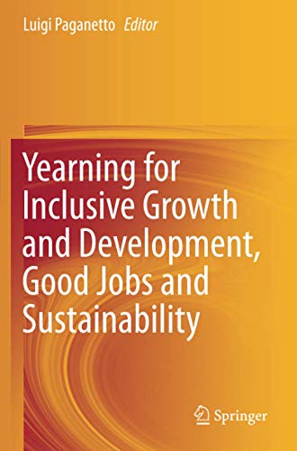 Yearning for Inclusive Growth and Development, Good Jobs and Sustainability