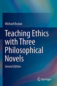 Teaching Ethics with Three Philosophical Novels