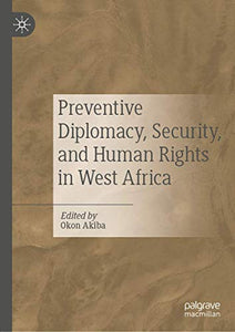 Preventive Diplomacy, Security, and Human Rights in West Africa