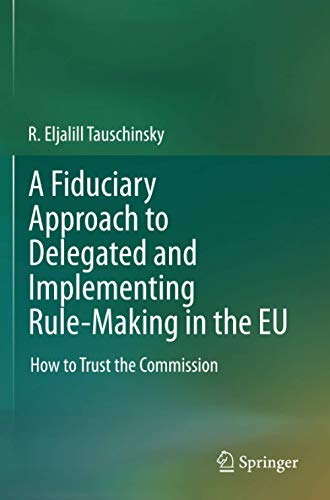 A Fiduciary Approach to Delegated and Implementing Rule-Making in the EU