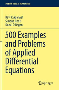 500 Examples and Problems of Applied Differential Equations