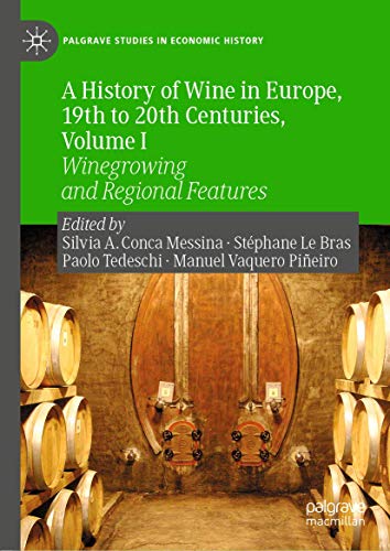 A History of Wine in Europe, 19th to 20th Centuries, Volume I