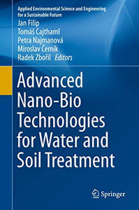 Advanced Nano-Bio Technologies for Water and Soil Treatment