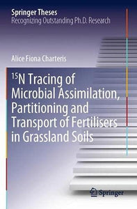 15N Tracing of Microbial Assimilation, Partitioning and Transport of Fertilisers in Grassland Soils