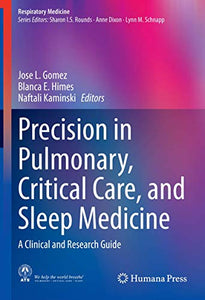 Precision in Pulmonary, Critical Care, and Sleep Medicine