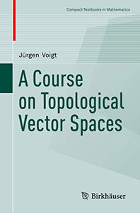 A Course on Topological Vector Spaces