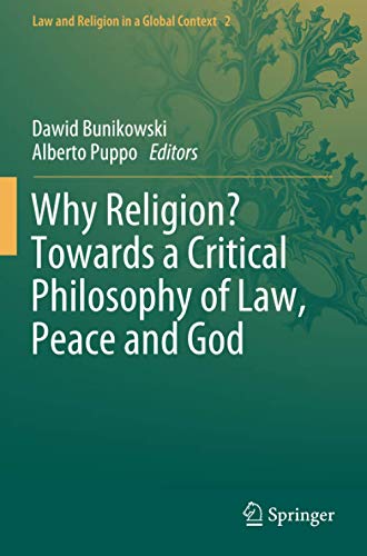 Why Religion? Towards a Critical Philosophy of Law, Peace and God