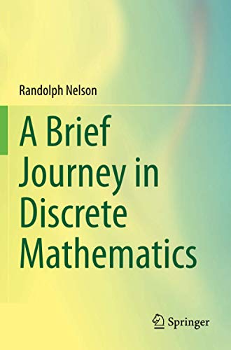 A Brief Journey in Discrete Mathematics