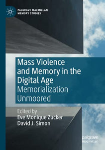 Mass Violence and Memory in the Digital Age