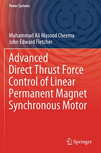 Advanced Direct Thrust Force Control of Linear Permanent Magnet Synchronous Motor