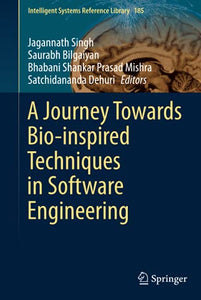 A Journey Towards Bio-inspired Techniques in Software Engineering