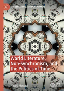 World Literature, Non-Synchronism, and the Politics of Time