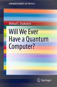 Will We Ever Have a Quantum Computer?