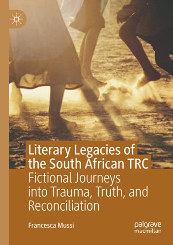 Literary Legacies of the South African TRC