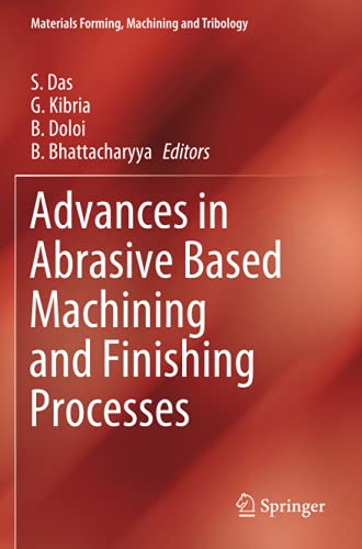 Advances in Abrasive Based Machining and Finishing Processes