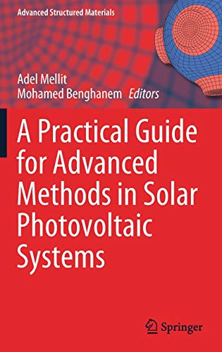 A Practical Guide for Advanced Methods in Solar Photovoltaic Systems