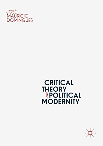 Critical Theory and Political Modernity