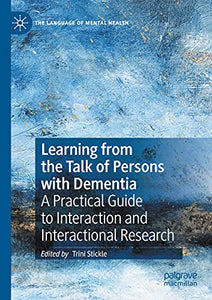 Learning from the Talk of Persons with Dementia