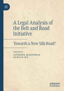 A Legal Analysis of the Belt and Road Initiative