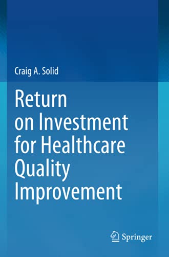 Return on Investment for Healthcare Quality Improvement