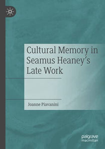 Cultural Memory in Seamus Heaney’s Late Work