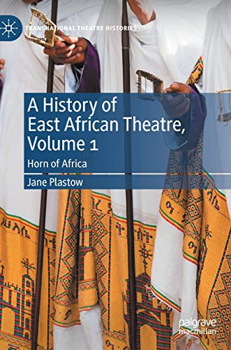 A History of East African Theatre, Volume 1