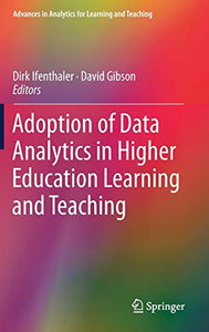 Adoption of Data Analytics in Higher Education Learning and Teaching