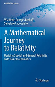 A Mathematical Journey to Relativity