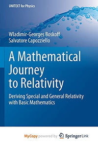 A Mathematical Journey to Relativity