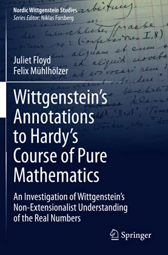 Wittgenstein’s Annotations to Hardy’s Course of Pure Mathematics