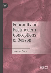 Foucault and Postmodern Conceptions of Reason