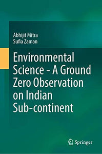 Environmental Science - A Ground Zero Observation on the Indian Subcontinent