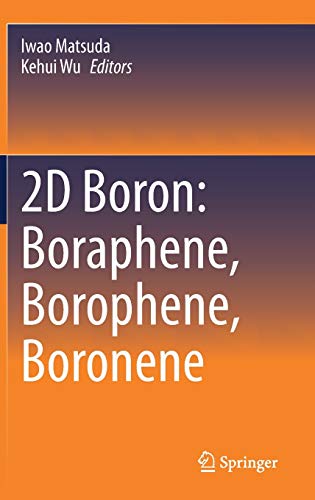 2D Boron: Boraphene, Borophene, Boronene