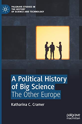 A Political History of Big Science