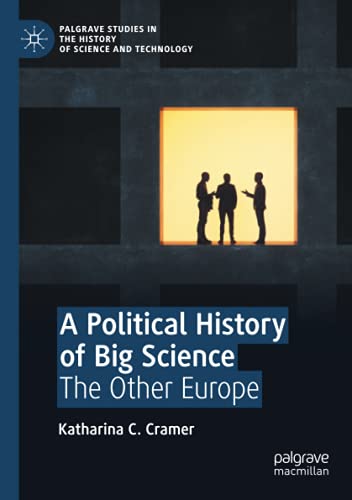 A Political History of Big Science