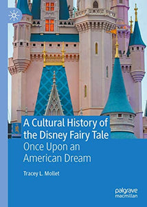 A Cultural History of the Disney Fairy Tale