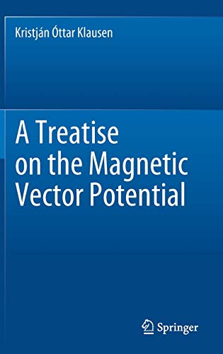 A Treatise on the Magnetic Vector Potential