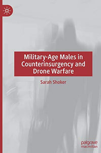 Military-Age Males in Counterinsurgency and Drone Warfare