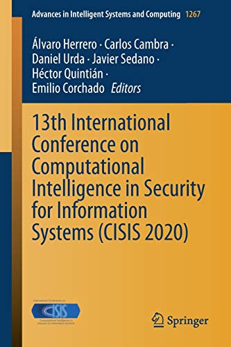 13th International Conference on Computational Intelligence in Security for Information Systems (CISIS 2020)