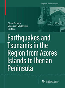 Earthquakes and Tsunamis in the Region from Azores Islands to Iberian Peninsula