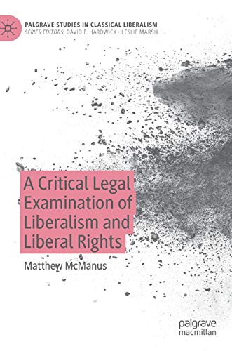 A Critical Legal Examination of Liberalism and Liberal Rights