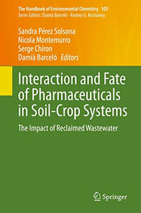 Interaction and Fate of Pharmaceuticals in Soil-Crop Systems