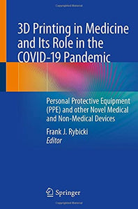 3D Printing in Medicine and Its Role in the COVID-19 Pandemic