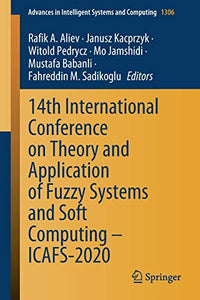 14th International Conference on Theory and Application of Fuzzy Systems and Soft Computing – ICAFS-2020