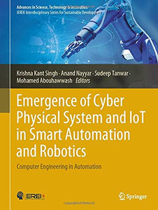 Emergence of Cyber Physical System and IoT in Smart Automation and Robotics